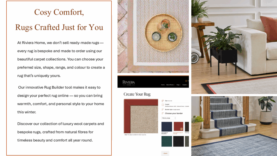 Image promoting Riviera Home's Bespoke Rug Builder which can be found on their website www.rivierahomeuk.com and is used for creating bespoke rugs from their carpet. Image shows examples of rugs and a page from the Rug Builder.
